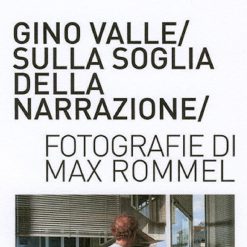 Gino Valle sulla soglia della narrazione. Fotografie di Max Rommel