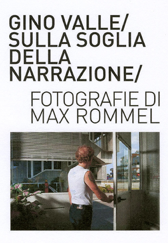 Gino Valle sulla soglia della narrazione. Fotografie di Max Rommel