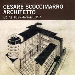 Inaugurazione della mostra: Cesare Scoccimarro. Trent’anni di architettura