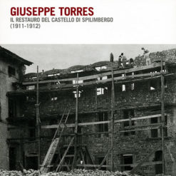 Giuseppe Torres. Il restauro del castello di Spilimbergo (1911-1912)